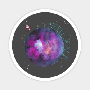 I Need Space - Watercolor Magnet